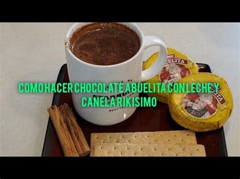 como se prepara un chocolate abuelita|Cómo se hace el chocolate Abuelita con leche normal